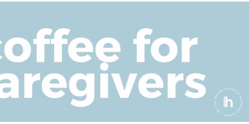 Coffee for Caregivers [LYH]