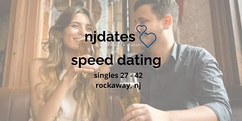 NJ | Speed Dating | Singles 27 - 42 | ROCKAWAY