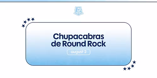 August 2: Chupacabras de Round Rock