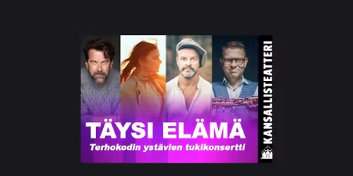 T\u00e4ysi el\u00e4m\u00e4 \u2013 Terhokodin yst\u00e4vien tukikonsertti
