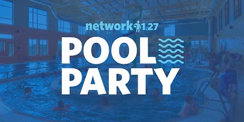 Pool Party \u2022 Network 1.27 \u2022 Olathe Community Center