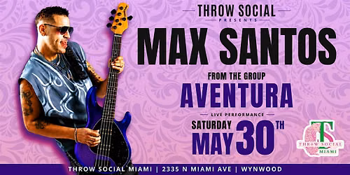 Max Santos of Aventura LIVE @ Throw Social Miami