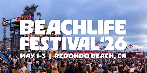 2026 BeachLife Festival - Friday at Beachlife Festival - Redondo Beach