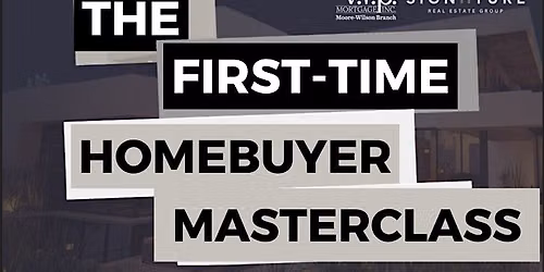 The First-Time Homebuyer Masterclass
