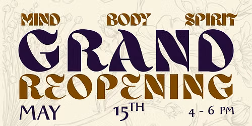 GRAND RE-OPENING of Mind Body Spirit Holistic Wellness 