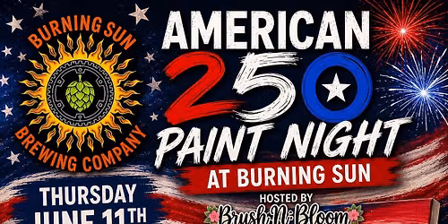 Burning Sun \ud83c\uddfa\ud83c\uddf8 250 Paint Night