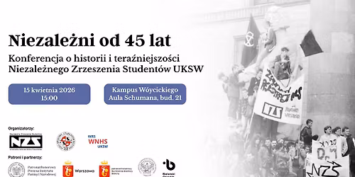 \u23f3Niezale\u017cni od 45 lat - Konferencja historyczna Niezale\u017cnego Zrzeszenia Student\u00f3w UKSW
