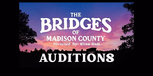 The Bridges of Madison County - Auditions