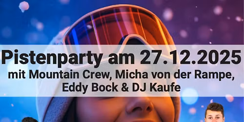 Pistenparty mit Mountain Crew, Micha von der Rampe & Eddy Bock