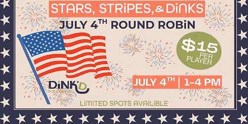 Stars, Stripes, & Dinks Round Robin