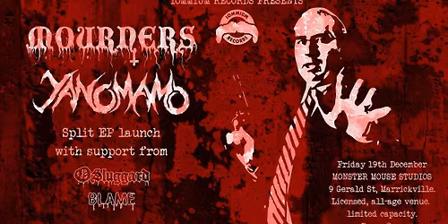 MOURNERS x YANOMAMO \u2013 SPLIT EP LAUNCH SHOW with O'Sluggard & Blame