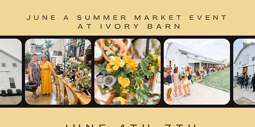 JUNE A SUMMER MARKET at Ivory Barn