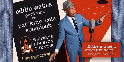 Eddie Wakes Performs the Nat 'King' Cole Songbook at Winfrey D. Houston