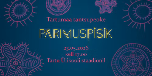Tartumaa tantsupeoke "P\u00e4rimuspisik"