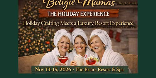 Bougie Mamas: The Holiday Experience - Nov 13-15, 2026