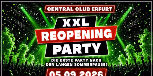 XXL RE-OPENING PARTY | Central Club Erfurt | 05.09.