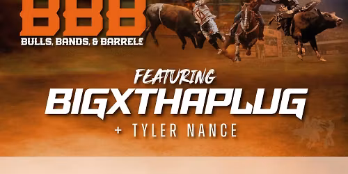 Bulls Bands And Barrels: BigXthaPlug & Tyler Nance