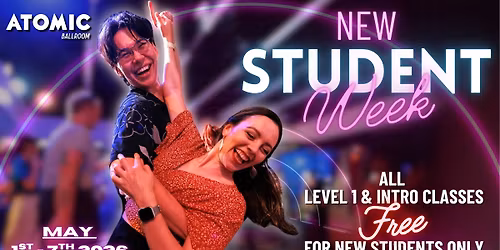 New Student Week  at ATOMIC Ballroom! \u2022 All Level 1 & Intro Classes FREE for 1 week!
