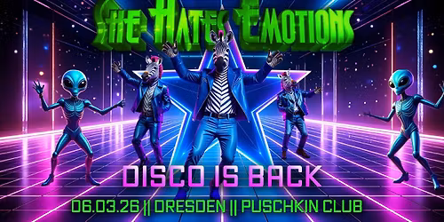 She Hates Emotions - Disco is Back - Dresden