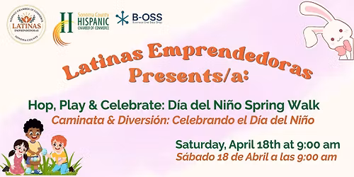 Latinas Emprendedoras Presenta: Celebracion De Dia Del Ni\u00f1o Y Dia De Pascua