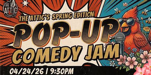 POPUP COMEDY JAM: Spring Edition @ The Attic Comedy Club