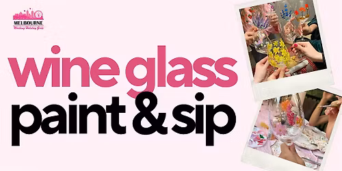 Wine Glass Paint & Sip | Melbourne Working Holiday Girls