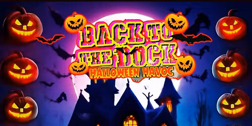 Back to the Dock Halloween Havoc