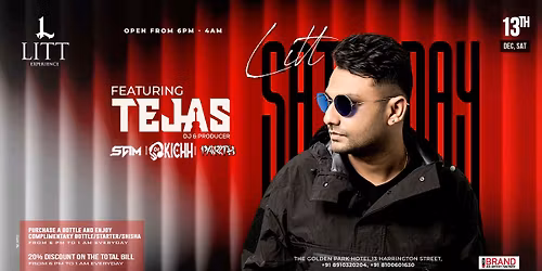 LITT SATURDAY FT DJ TEJAS - DEC 13