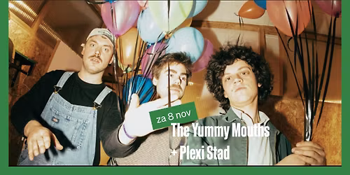The Yummy Mouths + Plexi Stad