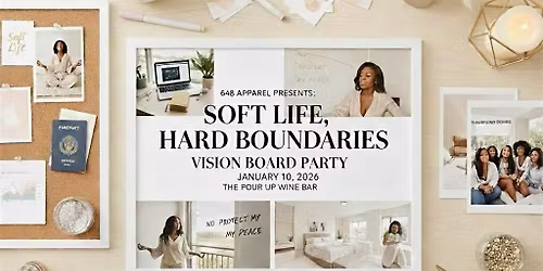 Soft Life, Hard Boundaries 2026 Vision Board Experience