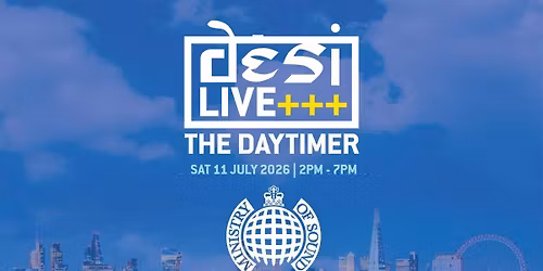 Desi Live : THE DAYTIMER! | 11.07.26 | Ministry of Sound