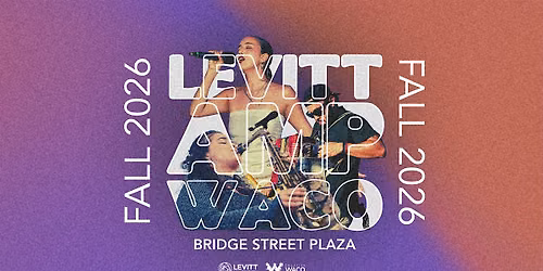 Levitt AMP Waco Music Series - Free Concert & Arts Fest