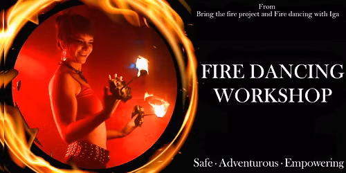 Try Fire Dancing & Ignite Your Power!