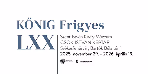 KŐNIG Frigyes LXX – kiállításmegnyitó