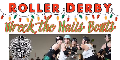 Wreck the Halls 12.13.25 Roller Derby Doubleheader