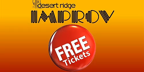 FREE Tickets Desert Ridge Improv this weekend!