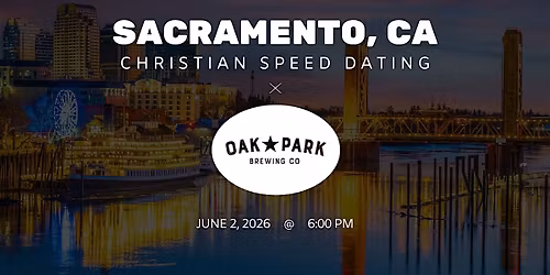 \u271d\ufe0fSacramento Christian Speed Dating | IYKYK Dating | 20s-30s | 6\/2\/26
