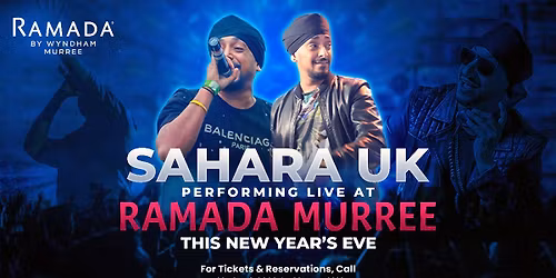 Sahara UK Live at Ramada Resort Murree \u2013 New Year\u2019s Eve 2025