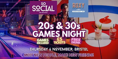Games Night (20s & 30s) \ud83c\udfaf\ud83c\udf7b | SoSocial x Roxy Lanes | BRISTOL