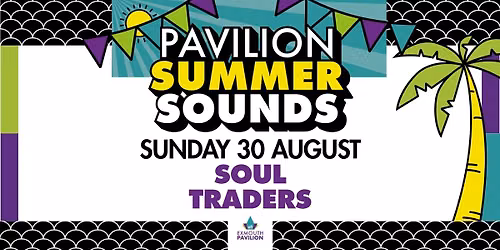Pavilion Summer Sounds Soul Traders