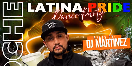 NOCHE LATINA: LATINA PRIDE DANCE PARTY