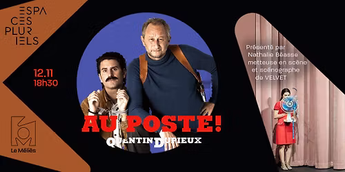 Au poste! \/ S\u00e9ance en partenariat avec Espaces Pluriels \/ VELVET