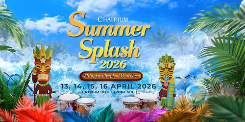 Chatrium Summer Splash 2026