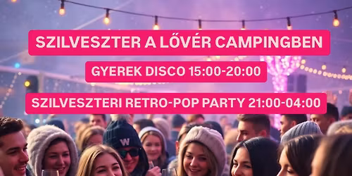 RETRO SZILVESZTER A L\u0150V\u00c9R CAMPINGBEN