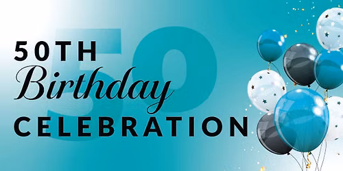 50th Anniversary Birthday Celebration