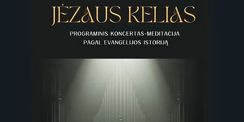 Koncertas-meditacija \u201eJ\u0117zaus kelias\u201c
