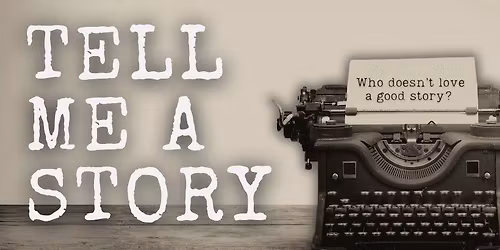 Tell Me A Story