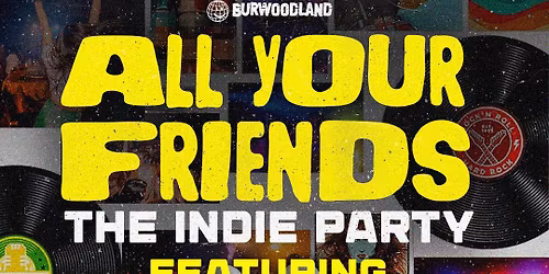 All Your Friends: The Indie Party