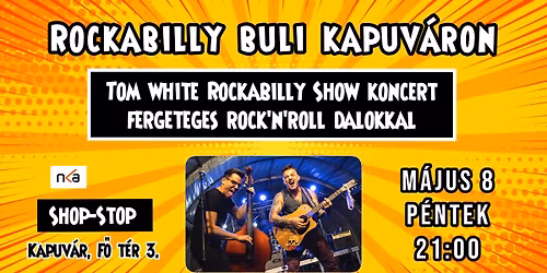 Tom White Rockabilly koncert @ Kapuv\u00e1r Shop-Stop
