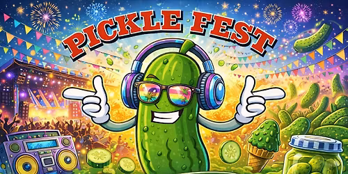 Pickle Fest-Just Dill With It